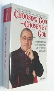 Choosing God - Chosen by God: Conversations with Jean-Marie Lustiger