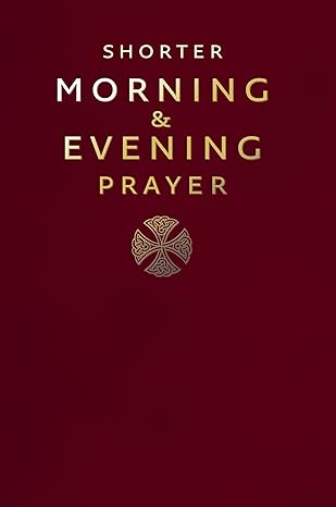 A Shorter Morning And Evening Prayer