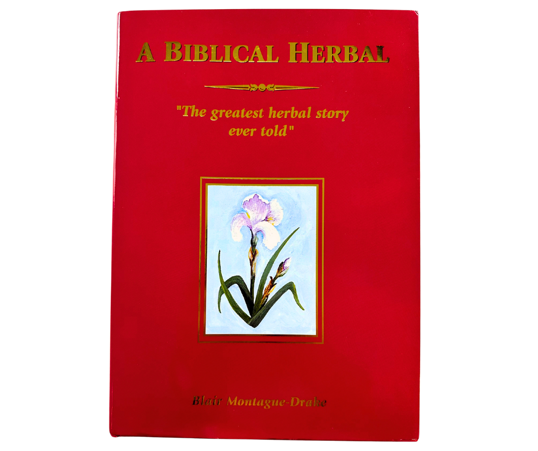 A Biblical Herbal: "The Greatest Herbal Story Ever Told"