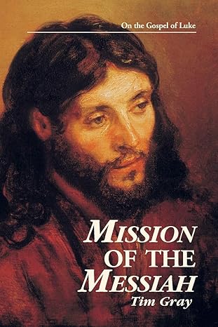 Mission of the Messiah: On the Gospel of Luke