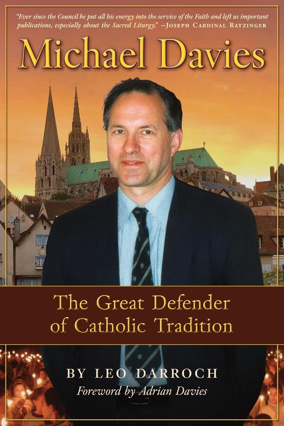 Michael Davies: The Great Defender of Catholic Tradition Paperback – March 25, 2026