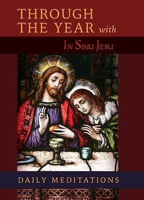 Through the Year with "In Sinu Jesu" - Daily Meditations