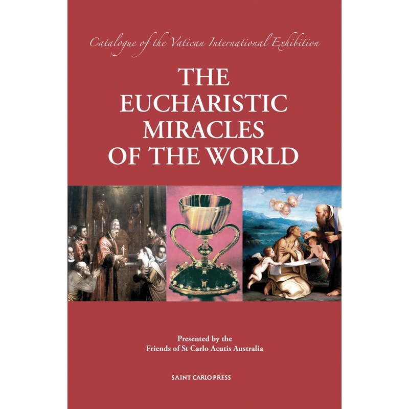 The Eucharistic Miracles of the World - St Carlo Acutis Press