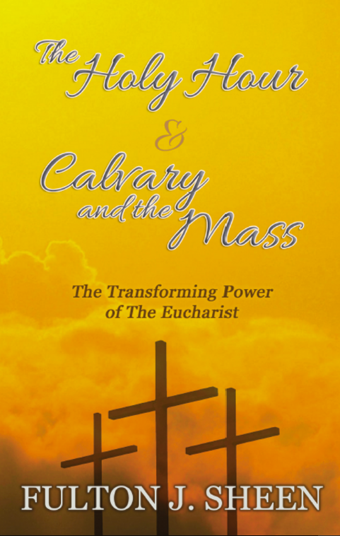 The Holy Hour, Calvary and the