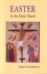 Easter in the Early Church: An Anthology of Jewish and Early Christian Texts