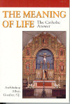 The Meaning of Life: The Catholic Answer