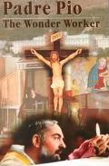 Padre Pio: The Wonder Worker