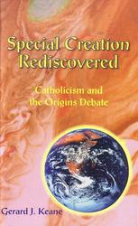 Special Creation Rediscovered Catholicism and the Origins Debate