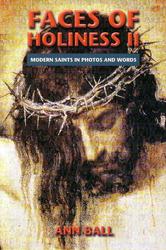 Faces of Holiness Volume 2: Modern Saints in Photos and Words