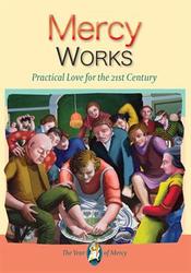 Mercy Works: Practical Love For The 21st Century