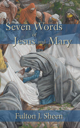 Seven Words of Jesus and Mary