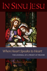 In Sinu Jesu: When Heart Speaks to Heart - The Journal of a Priest at Prayer