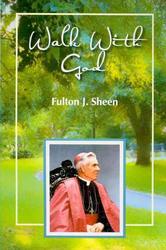 Walk With God: Wisdom and Guidance to Help Us in Our Daily Lives