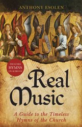 Real Music: A Guide to the Timeless Hymns of the Church - Audio CD included