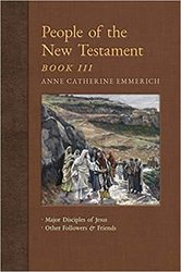 People of the New Testament, Book 3: Major Disciples of Jesus & Other Followers & Friends