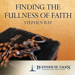Finding the Fullness of Faith