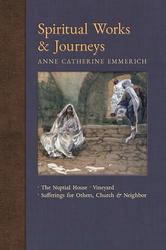 Spiritual Works and Journeys: The Nuptial House - Vineyard - Sufferings for Others, Church, and the Neighbour