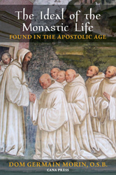 The Ideal of the Monastic Life Found in the Apostolic Age