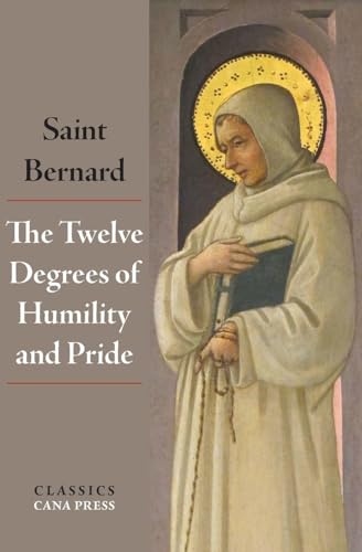 The Twelve Degrees of Humility and Pride