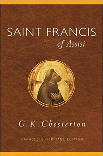 St Francis of Assisi by G.K Chesteron ( Paraclete Press Ed.)