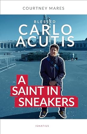 Blessed Carlo Acutis - A Saint in Sneakers