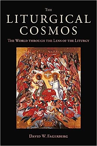 The Liturgical Cosmos: The World through the Lens of the Liturgy
