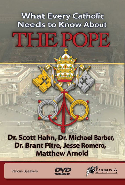 What every Catholic Needs to Know about the Pope - DVD