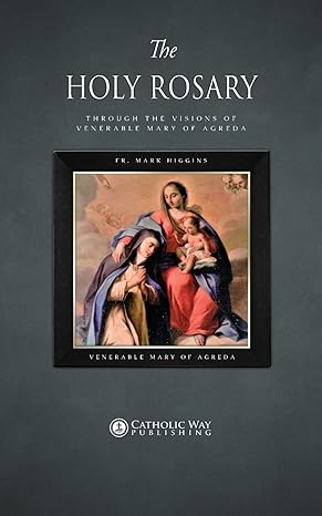 The Holy Rosary through the Visions of Venerable Mary of Agreda