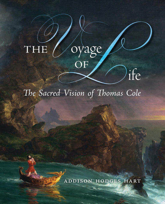 The Voyage of Life - The Sacred Vision of Thomas Cole