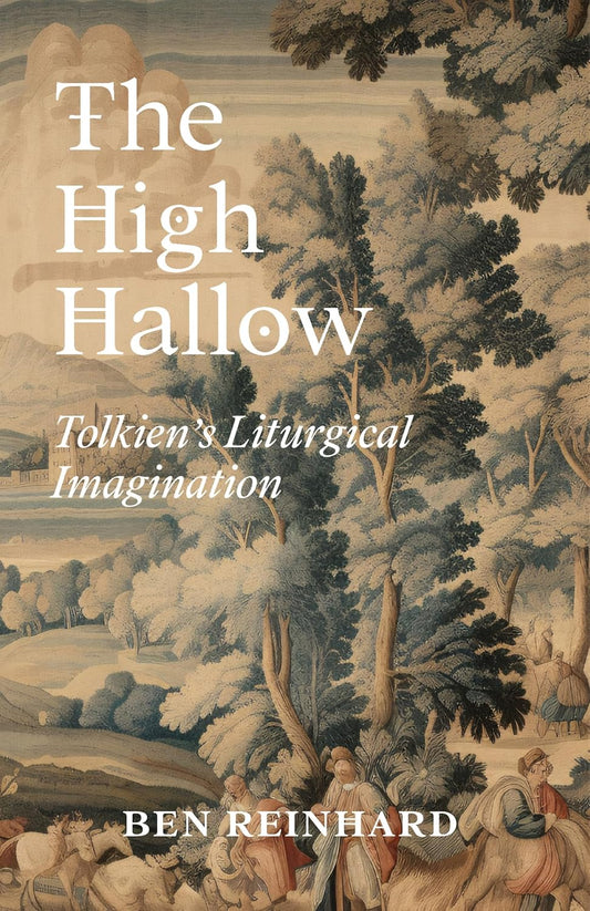 The High Hallow: Tolkien's Liturgical Imagination