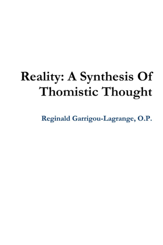 Reality: A Synthesis of Thomistic Thought