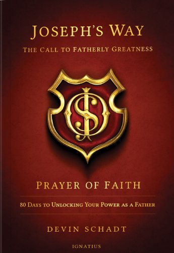Joseph's Way: The Call To Fatherly Greatness