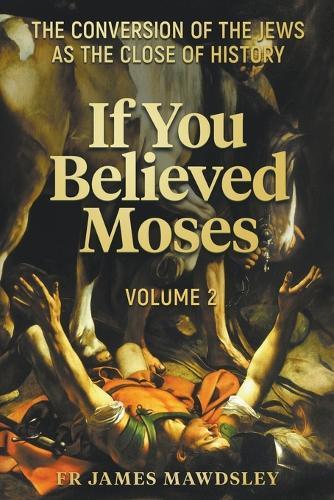 If You Believed Moses - Vol 2