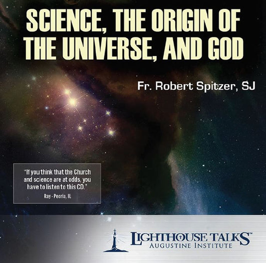 Science, the Origin of the Universe, and God CD