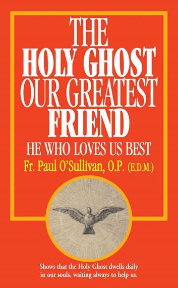 The Holy Ghost our Greatest Friend