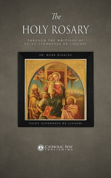 The Holy Rosary  through Writings of St Alphonsus Liguori