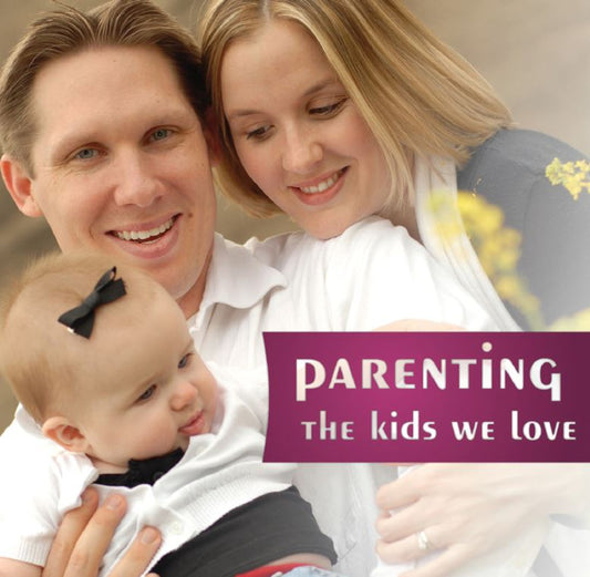 Parenting the Kids We Love CD
