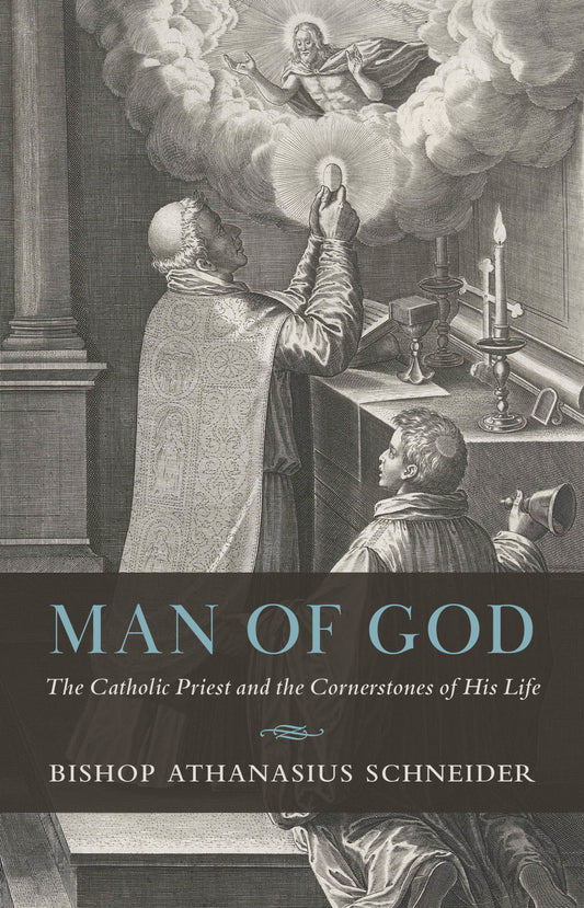 Man Of God; The Catholic Priest and the Cornerstones of His Life