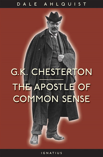 G.K. Chesterton: The Apostle of Common Sense