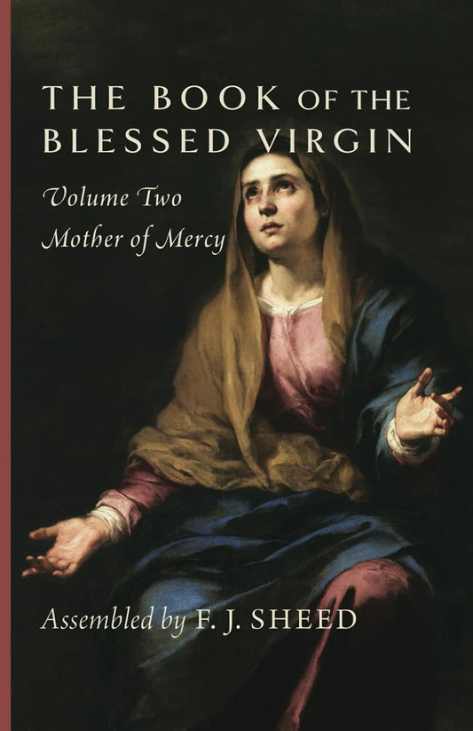 The Book of the Blessed Virgin Volume 2: Mother of Mercy