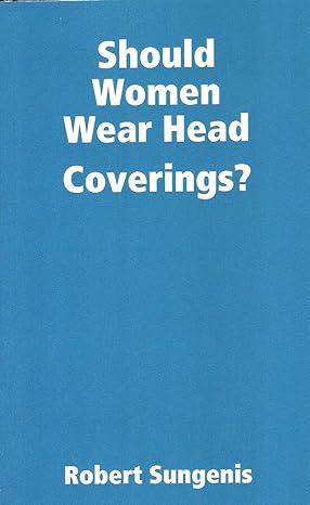 Should Women Wear Head Coverings?