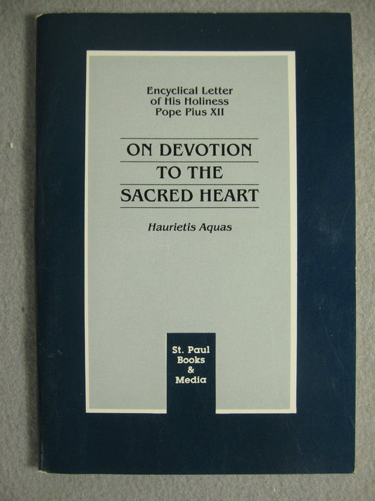 On Devotion to the Sacred Heart. Haurietis Aquas