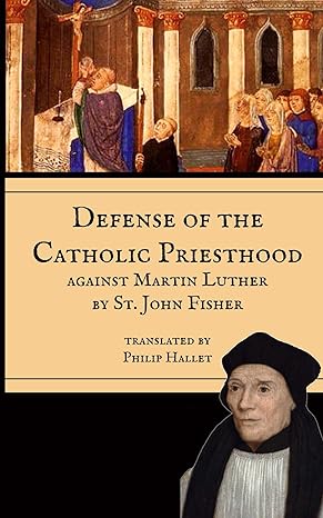 Defence of the Catholic Priesthood: Against Martin Luther