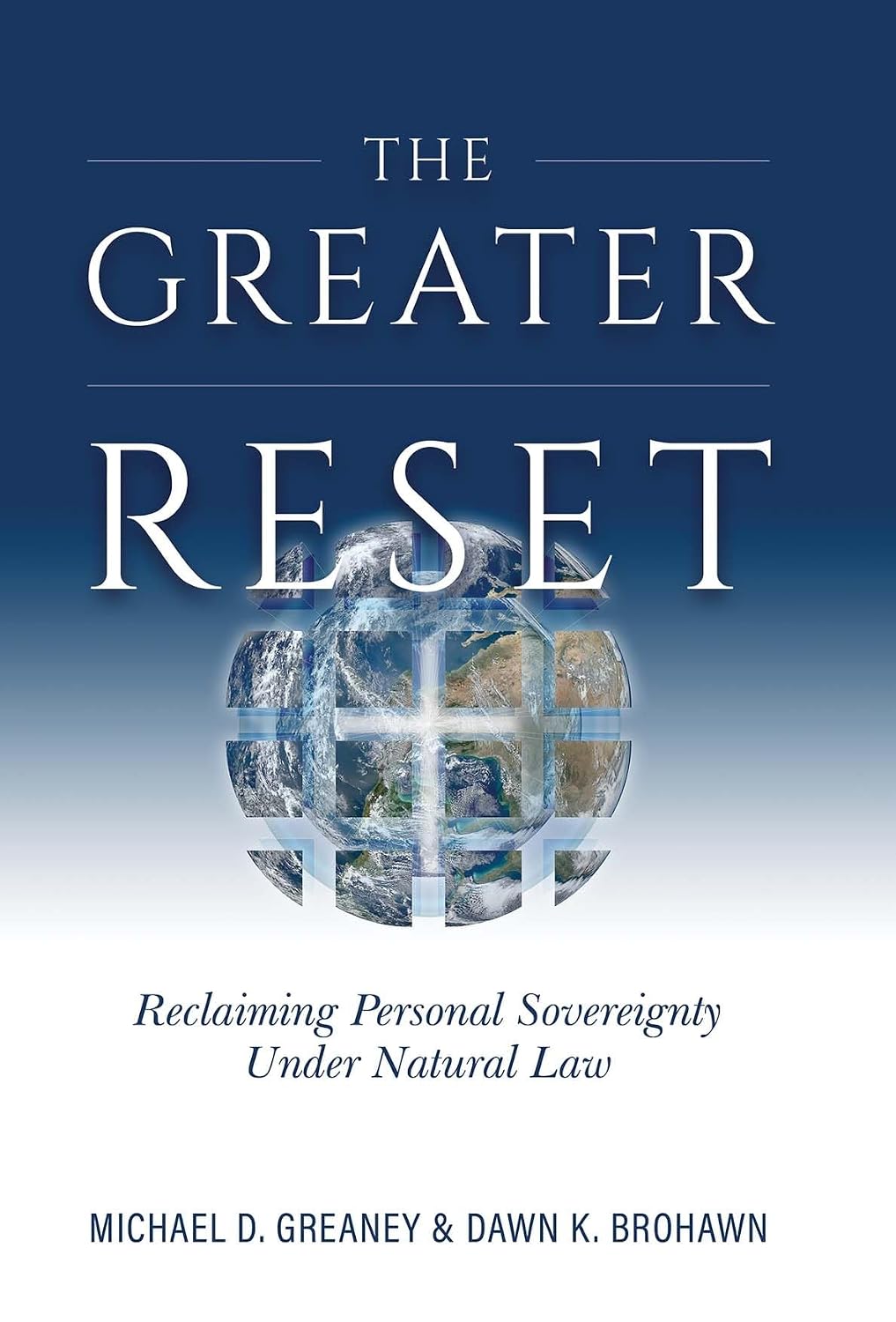 The Greater Reset: Reclaiming Personal Sovereignty under Natural Law
