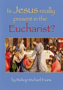 Is Jesus Really Present In the Eucharist - CTS booklet