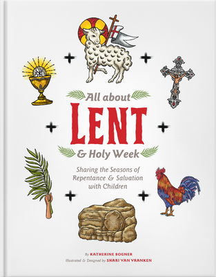 All About Lent & Holy Week