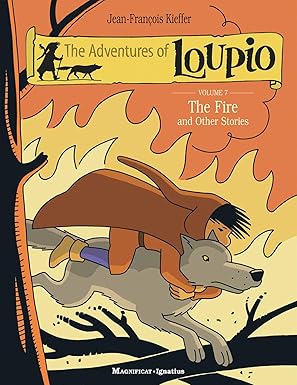 The Adventures of Loupio Volume 7: The Fire and Other Stories