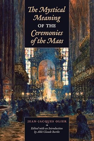 Mystical Meaning of the Ceremonies of the Mass