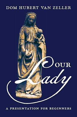 Our Lady : A Presentation for Beginners