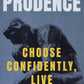 Prudence: Choose Confidently, Live Boldly